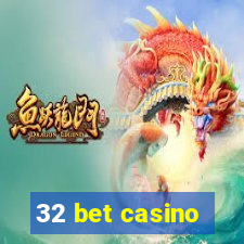 32 bet casino